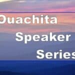 Ouachita 2022 Spring Summer Speaker Series in Hot Springs Village Arkansas